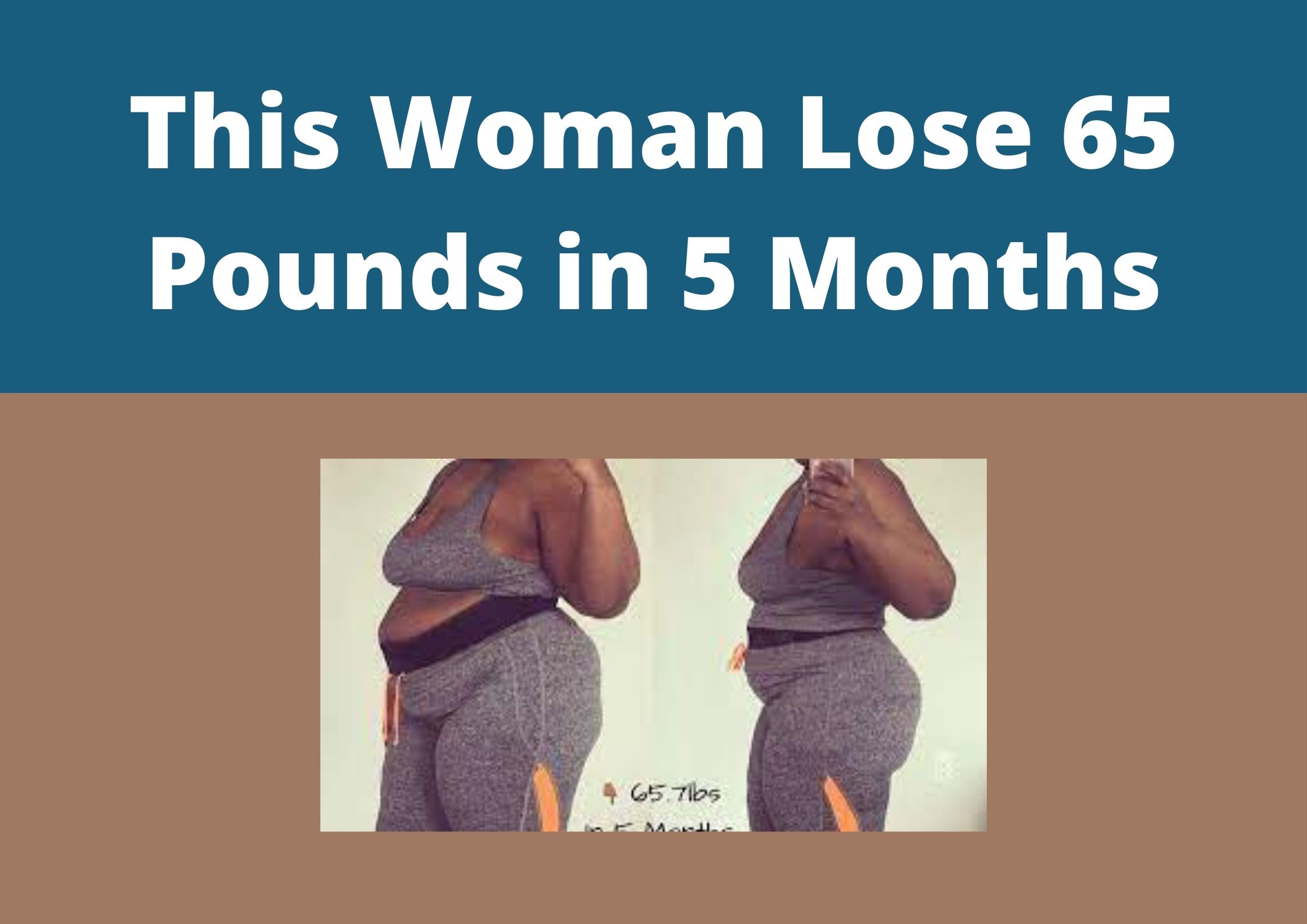 This Woman Lose 65 Pounds in 5 Months