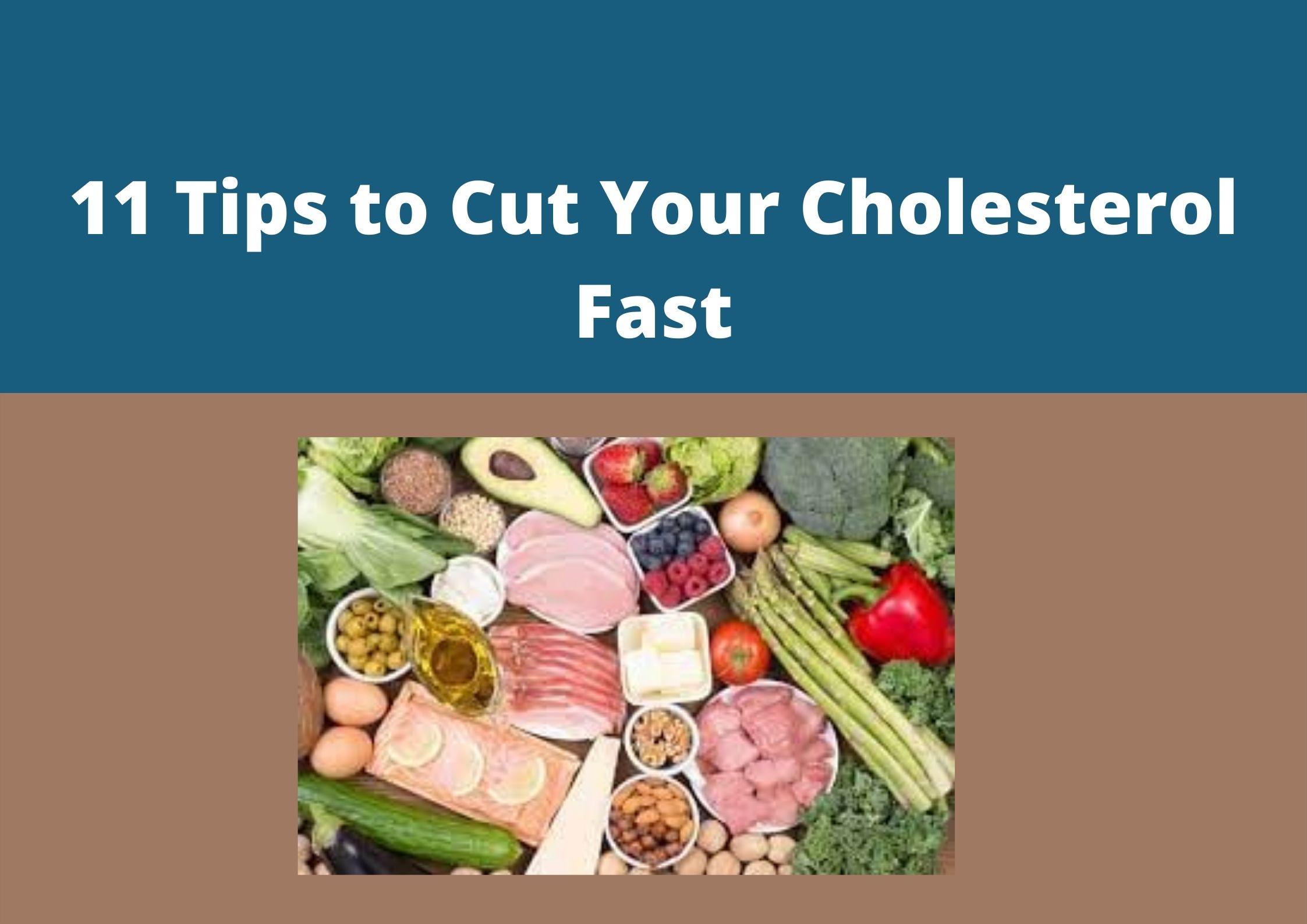 11 Tips to Cut Your Cholesterol Fast
